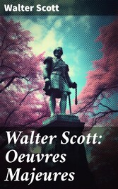 Walter Scott: Oeuvres Majeures