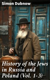 History of the Jews in Russia and Poland (Vol. 1-3)