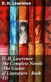 D. H. Lawrence: The Complete Novels (The Giants of Literature - Book 11)