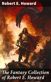 The Fantasy Collection of Robert E. Howard