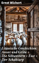 Litauische Geschichten: Ansas und Grita + Die Schwestern + Ewe + Der Schaktarp