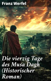 Die vierzig Tage des Musa Dagh (Historischer Roman)