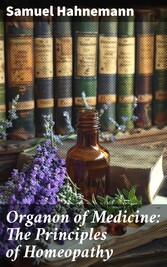 Organon of Medicine: The Principles of Homeopathy