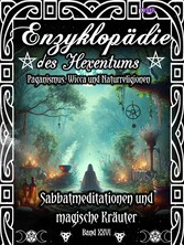 Enzyklopädie des Hexentums - Sabbatmeditationen und magische Kräuter - Band 26