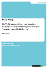 Ein Verlängerungskabel mit 6-poligen Hartingstecker und Hartingdose fertigen (Unterweisung Elektriker, -in)