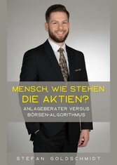 Mensch, wie stehen die Aktien?