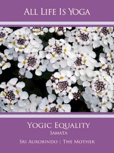 All Life Is Yoga: Yogic Equality - Samata