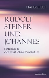 Rudolf Steiner und Johannes: Einblicke in das mystische Christentum