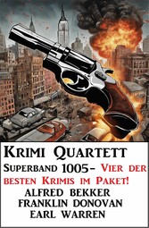 Krimi Quartett Superband 1005 - Vier der besten Krimis im Paket!