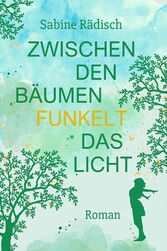 Zwischen den Bäumen funkelt das Licht