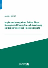 Implementierung eines Patient Blood Management Konzeptes und Auswirkung auf die perioperative Transfusionsrate