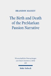 The Birth and Death of the PreMarkan Passion Narrative