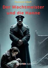 Der Wachtmeister und die Hanne