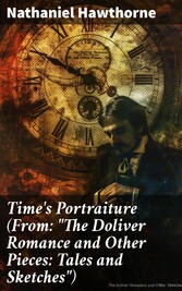 Time's Portraiture (From: 'The Doliver Romance and Other Pieces: Tales and Sketches')