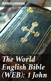 The World English Bible (WEB): 1 John