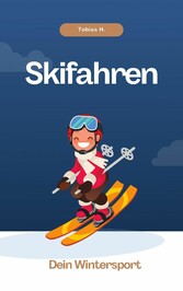 Skifahren - dein Wintersport