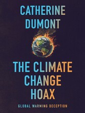 The Climate Change Hoax: The Global Warming Deception