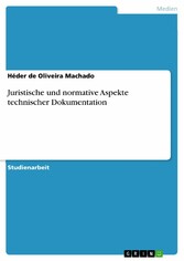 Juristische und normative Aspekte technischer Dokumentation