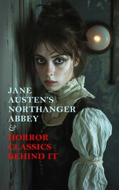 Jane Austen's Northanger Abbey & Horror Classics Behind It