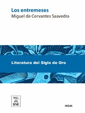 Los entremeses de Miguel de Cervantes Saavedra