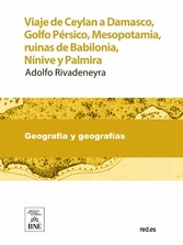 Viaje de Ceylan a Damasco, Golfo Pérsico, Mesopotamia, ruinas de Babilonia, Nínive y Palmira, y cartas sobre la Siria y la isla de Ceylan