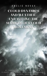 Cloud Dynamics and Weather: Unraveling the Secrets of Cloud Movement