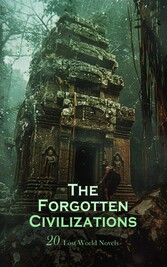 The Forgotten Civilizations: 20 Lost World Novels