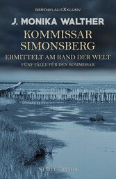 Kommissar Simonsberg ermittelt am Rand der Welt - Fünf Fälle für den Kommissar