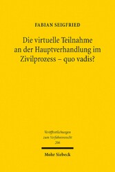 Die virtuelle Teilnahme an der Hauptverhandlung im Zivilprozess - quo vadis?