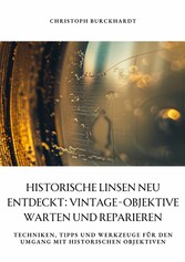 Historische Linsen neu entdeckt: Vintage-Objektive warten und  reparieren