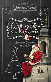 Weihnachtsanektötchen - Spannende Geschichten aus Dresden