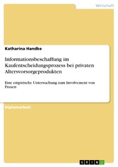 Informationsbeschaffung im Kaufentscheidungsprozess bei privaten Altersvorsorgeprodukten