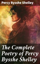 The Complete Poetry of Percy Bysshe Shelley