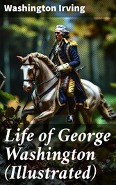 Life of George Washington (Illustrated)