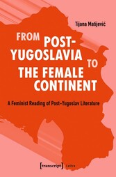 From Post-Yugoslavia to the Female Continent