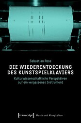 Die Wiederentdeckung des Kunstspielklaviers