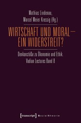 Wirtschaft und Moral - Ein Widerstreit?