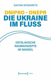 Dnipro - Dnepr. Die Ukraine im Fluss