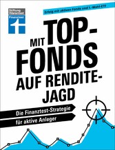 Mit Top-Fonds auf Renditejagd - strategische Kapitalanlage mit Aktiendepots für Einsteiger und Fortgeschrittene