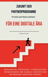 Zukunft der Partnerprogramme Trends und Innovationen für eine digitale Ära