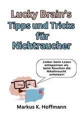 Lucky Brain's Tipps und Tricks für Nichtraucher