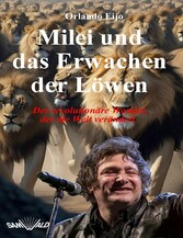 Milei und das Erwachen der Löwen