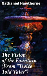 The Vision of the Fountain (From 'Twice Told Tales')