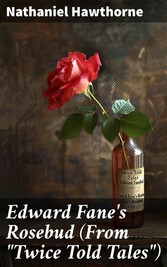 Edward Fane's Rosebud (From 'Twice Told Tales')