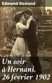 Un soir à Hernani, 26 février 1902