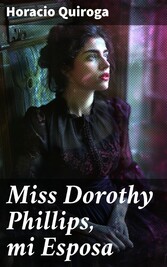 Miss Dorothy Phillips, mi Esposa