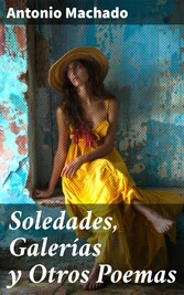 Soledades, Galerías y Otros Poemas