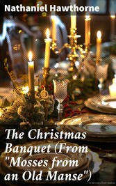 The Christmas Banquet (From 'Mosses from an Old Manse')