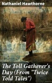 The Toll Gatherer's Day (From 'Twice Told Tales')