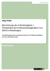 Berechnung der Scherfestigkeit / Überprüfen der Gebrauchstauglichkeit von Klebeverbindungen